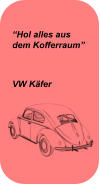 Hol alles aus dem Kofferraum  VW Kfer