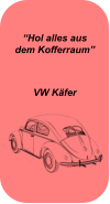 “Hol alles aus dem Kofferraum”  VW Käfer