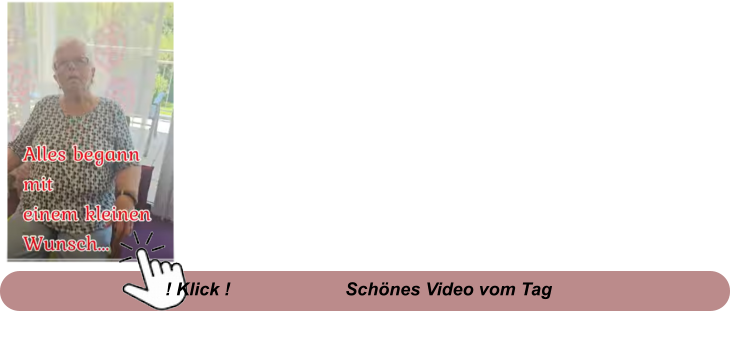 ! Klick !                       Schönes Video vom Tag